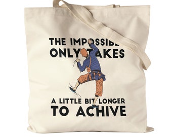 The Impossible Only Takes A Little Bit Longer To Achive Fabric Bag Jute Bag Canvas Sport Climbing Steep Via Ferrata Climbing Shoes