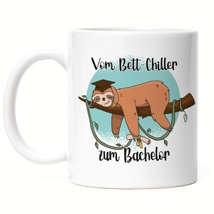 Vom Bett-Chiller zum Bachelor Tasse Faultier Abschluss Geschenk Kaffeetasse Uni Hochschule Studium
