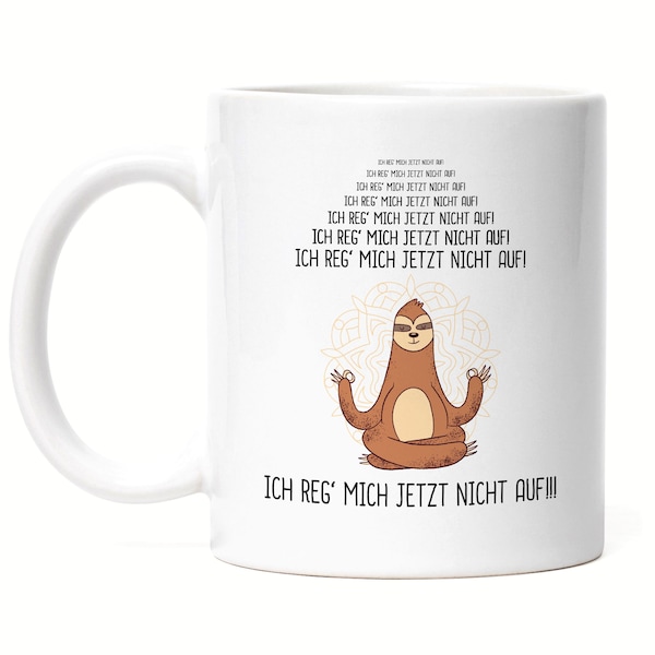 Ich Reg Mich Nicht Auf Tasse Lustig Spruch Ironie Faultier Geschenk-Idee Bürokollegen Chillen