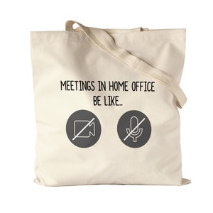 Meetings In Home Office Be Like Jute Bag Cloth Bag Internet Home Office Home Work Meetings Speakers Internet Connection