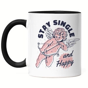 Stay Single And Happy Mug Black Relationship Love Freedom Relationship Status In Love Date Party Independence