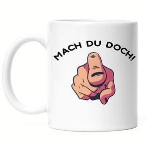 Mach Du Doch Mug Office Mug Colleague Boss Gift Idea for Colleague