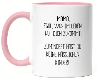 Tasse Rosa Mama Wenigstens Keine Hässlichen Kinder Lustig Muttertag Geschenkidee Beste Mama Mom