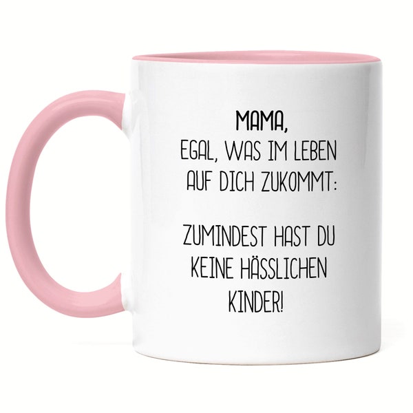 Cup Pink Mom At Least No Ugly Kids Funny Mother's Day Gift Idea Best Mom Mom