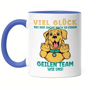 Good Luck In The Search For Such Awesome Team Like Us Mug Blue Termination Work Colleague Job Employee Boss