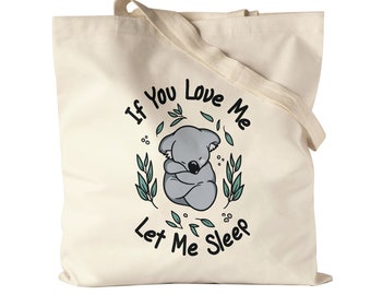 If You Love Me Let Me Sleep Jute Bag Fabric Bag Canvas Koala Koala Bear Gift Idea Australia Work And Travel