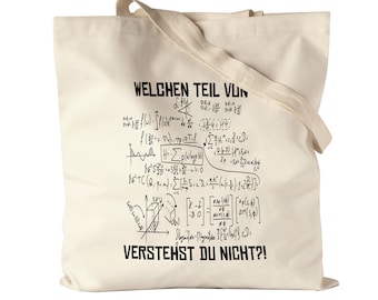 Puede incluir: Una bolsa de lona blanca con texto negro y ecuaciones matemáticas. El texto dice "WELCHEN TEIL VON ... VERSTEHST DU NICHT?!"