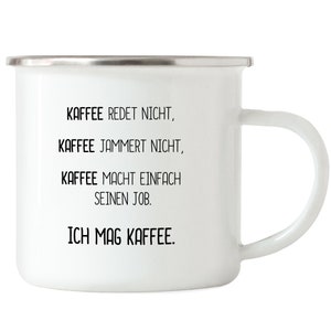 Coffee Does Not Complain I Like Coffee Enamel Mug Saying Funny Gift Idea Office Colleagues Boss Work