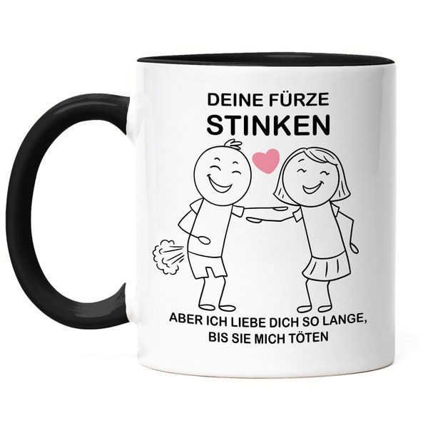 Deine Fürze Stinken Aber Ich Liebe Dich Solange Bis Sie Mich Töten Tasse Schwarz Herz Liebesbeweis Gestank Paar Liebe