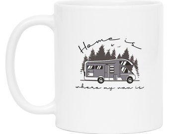 Camping Mug with Saying Home is where my van is Gift Mug for Camper Van