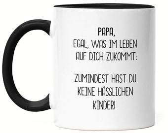 Tasse Schwarz Papa Wenigstens Keine Hässliche Kinder Lustig Vatertag Geschenkidee Bester Papa Dad