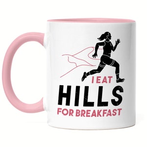 I Eat Hills For Breakfast Mug Pink Running Runner Running Track Hills Peaks Mountains Running Shoes Running Pants Sport