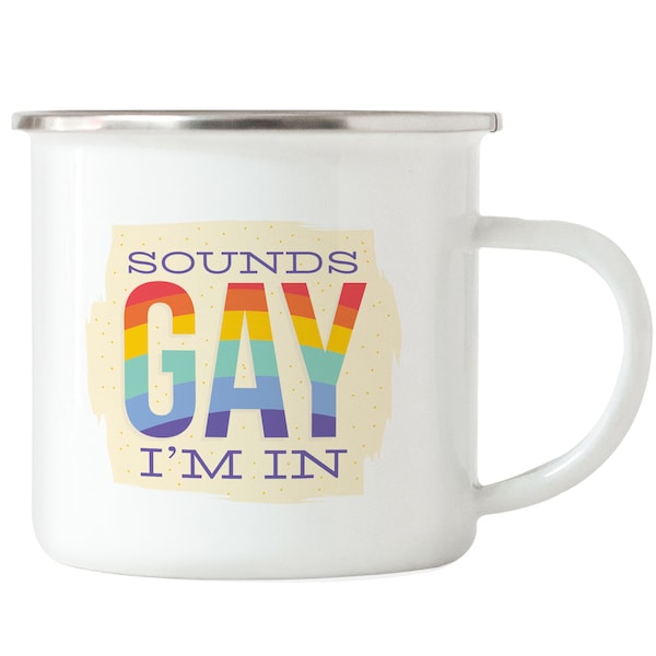 Sounds Gay I'm In Enamel Mug LGBT Funny Gay Rainbow LGBTQ Pride Queer Gay CSD Pride Week