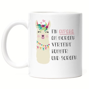 Alpaka Am Morgen Vertreibt Kummer Und Sorgen Tasse Süßes Alpaka Motiv Geschenkidee Alpaka-Fans