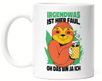 Irgendwas Ist Hier Faul Oh Das Bin Ja Ich Tasse Weiß Kaffee Leben Coffeelover Frühstück Morgens Faultier Kaffeeliebe