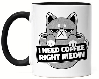 Potrzebuję kawy Right Meow Kubek Czarny Coffelover Kot Miłośnik kawy Caffe Latte Cappuccino Przyjemność Kawa Kawa