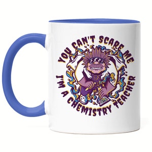 You Can&#39;t Scare Me I Am A Chemistry Teacher Mug Blue Experiment Test Tube Glass Formula Chemical Compound