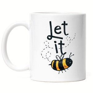 Let It Be(e) Mug Bees Motif Sumsi Letting Go Mental Health Humorous Gift Idea Saying