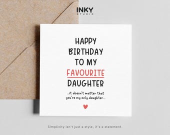 Funny Daughter Birthday Card, Favourite Daughter Card, Birthday Card for Daughter, Cute Daughter Birthday Card, Cheeky Daughter Card