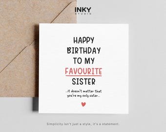 Funny Sister Birthday Card, Favourite Sister Card, Birthday Card for Sister, Cute Sister Birthday Card, Cheeky Sister Card