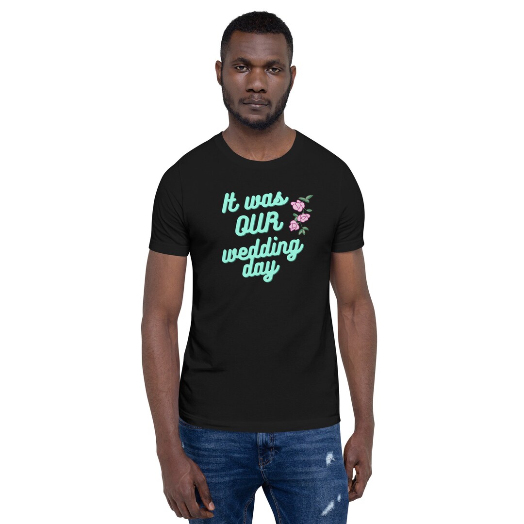 It Was OUR Wedding Day Encanto Tee Unisex Etsy
