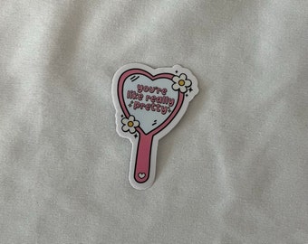 You're Like Really Pretty Water Proof Laptop Sticker