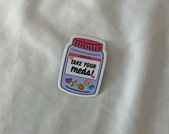 Take Your Meds Waterproof Sticker