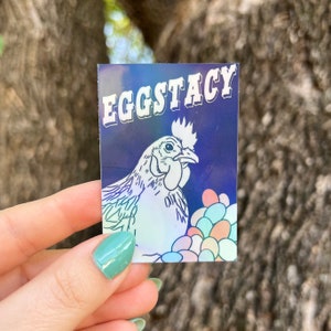 EGGSTACY Sticker, Chicken Sticker, Holographic Sticker, Handmade Sticker, Art Sticker, Laptop Sticker, Cool Sticker, Weird Sticker