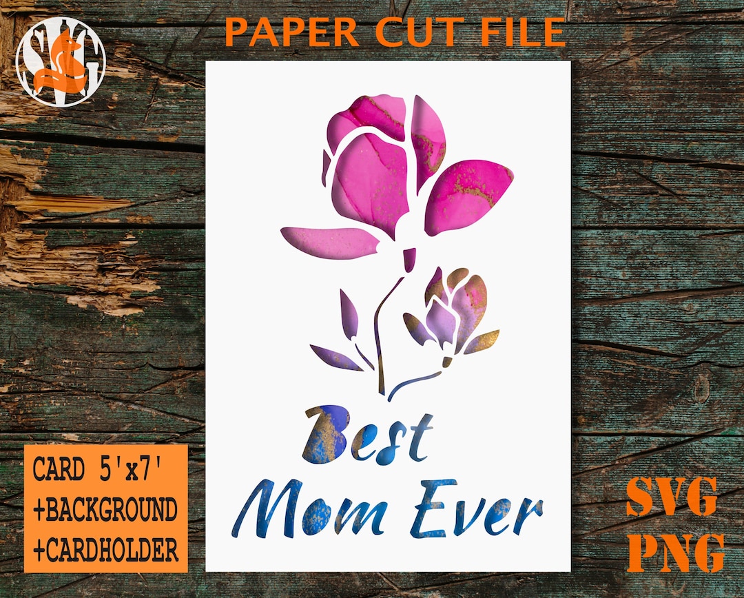 Best Mom Ever Card SVG PNG Flower Birthday Card Flower Watercolor Plus