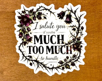 I Salute You If You’re Much Too Much To Handle Lyric Sticker | Taylor Eras Showgirl Cancelled TLOAS | Waterproof Durable | 2 Sizes | Gift
