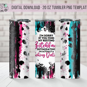 Resting Bitchface 20oz Skinny Tumbler Design - Straight Wrap Design - Tumbler PNG