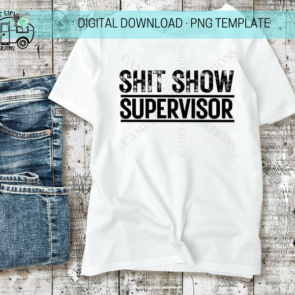 Shit Show Supervisor T-Shirt Sublimation PNG Download