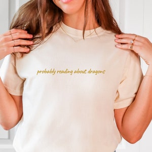 Probably Reading About Dragons Comfort Colors Shirt, Fantasy Reader Shirt, Bookish Shirt, Fantasy Book Shirt, Reader Gift, Dragon Merch