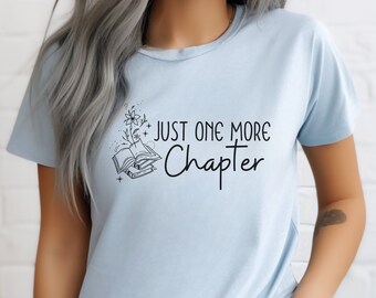 Just One More Chapter Shirt, Book Reading Shirt, Gift for Reader, Book Lover Gift, Librarian Tshirt, Bookworm Shirt, Book Enthusiast Shirt