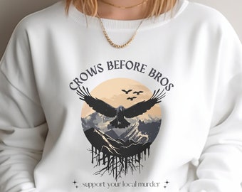 Crows Before Bros Sweatshirt, Support Your Local Murder Shirt, Crow Lovers Sweater, Bookish Reader Gift, Bookish Gift, Gift for Book Lover