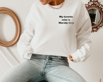 Morally Grey Characters Sweatshirt, Morally Grey Shirt, Villain Era, Bookish, Book Lover Gift, Smut Sweater, Book Tok Merch, Villain Shirt