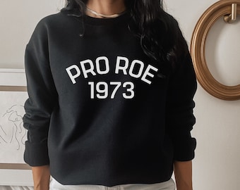 Pro Choice Shirt, My Body My Choice Sweatshirt, Pro Roe v Wade, Feminist Sweatshirt, Women's Rights Shirt, Activist Shirt, Protest Shirt