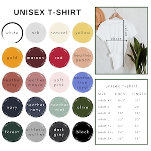May include: Unisex t-shirt size chart with color swatches for different colors including white, ash, natural, yellow, gold, maroon, red, heather peach, heather clay, heather mauve, soft pink, heather true royal, navy, heather navy, heather mint, olive, forest, athletic heather, dark grey, and black. The chart shows the chest and length measurements in inches for sizes XS, S, M, L, XL, 2XL, and 3XL.