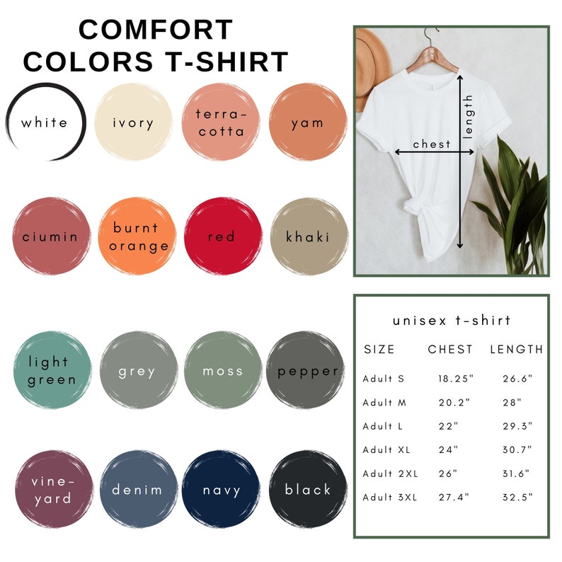 May include: A chart showing different colors for a unisex t-shirt. The colors are: white, ivory, terra-cotta, yam, cumin, burnt orange, red, khaki, light green, grey, moss, pepper, vine-yard, denim, navy, and black. The chart also shows the size, chest, and length measurements for the t-shirt in inches.