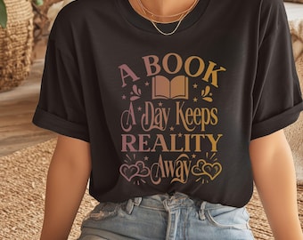 Buch T-Shirt, Geschenk für Buchliebhaber, Buch ein Tag hält die Realität fern, Bücherwurm T-Shirt, Bücherwurm Leser Geschenk, Leser Shirt, Buchclub Geschenk