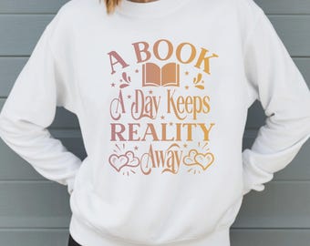 Buch Sweatshirt, Geschenk für Buchliebhaber, Ein Tag hält die Realität fern, Bücherwurm Sweatshirt, Leseratte, Leseratte, Buchclub Geschenk