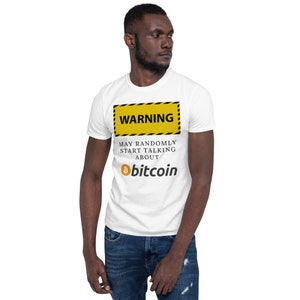 Bitcoin Shirt | Warning May Randomly Start Talking About Bitcoin Crypto T-Shirt for Men & Women, Unisex