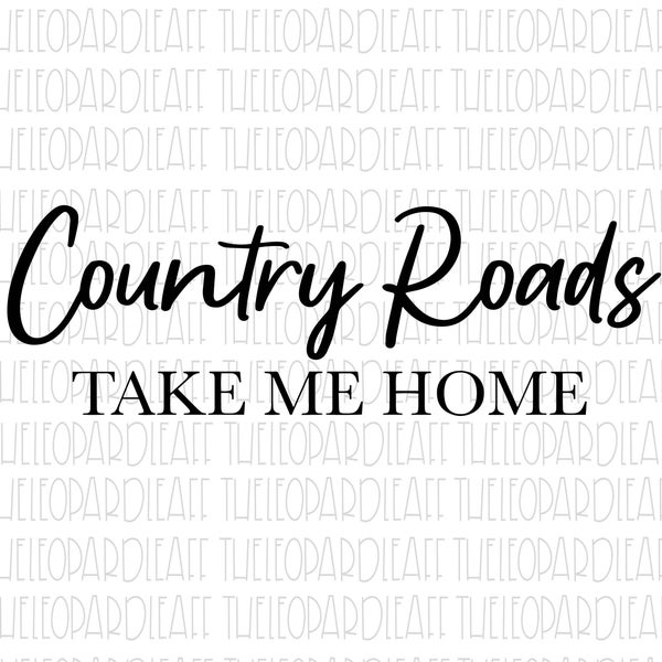 Country Roads Take Me Home, wood sign, DIGITAL DESIGN **png,svg,dxf**