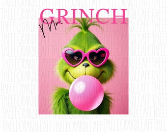 Mr Grinch, bubblegum, Christmas, DIGITAL DESIGN **PNG file for Sublimation**