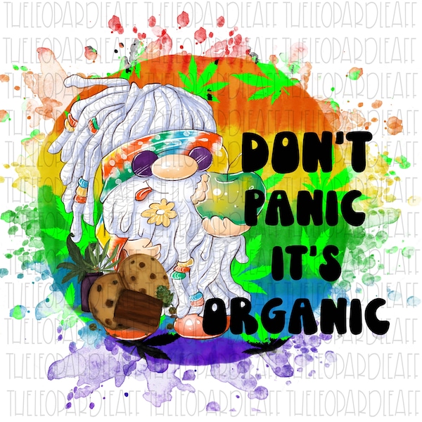 Don't panic it's organic, gnomes, DIGITAL DESIGN **PNG file for Sublimation**