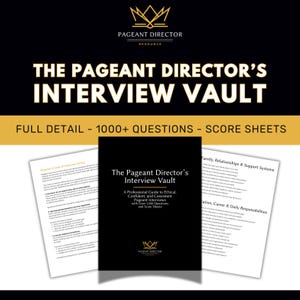 Może przedstawiać: Obraz promocyjny dla "The Pageant Director's Interview Vault". Obraz przedstawia czarną książkę ze złotym tekstem i logo korony, w towarzystwie otwartych stron z pytaniami do wywiadu. Tekst zawiera "Full Detail - 1000+ Questions - Score Sheets."