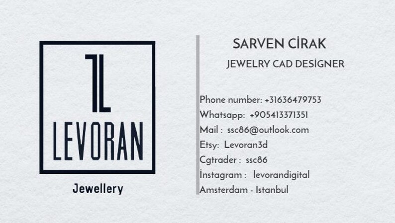 May include: A business card with the name "SARVEN CİRAK" and the title "JEWELRY CAD DESIGNER". The card also includes contact information, including a phone number, WhatsApp number, email address, Etsy shop name, Cgtrader username, Instagram handle, and location: Amsterdam - Istanbul.