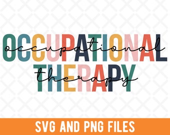 Occupational Therapy SVG, Occupational Therapy PNG, for Occupational therapist, OT, Occupational therapy student, ot school