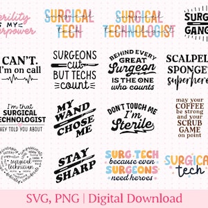 May include: A collection of SVG and PNG digital download designs with text related to surgical technology. Phrases include "Sterility is my superpower," "Surgical Gangsta," and "My wand chose me." The designs feature various fonts and colors.