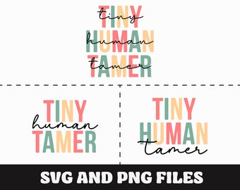 Tiny Human Tamer SVG, Tiny Human Tamer Gifts, Daycare Teacher PNG, For Tiny Human Tamer, Sublimation PNG File, Cute Teacher